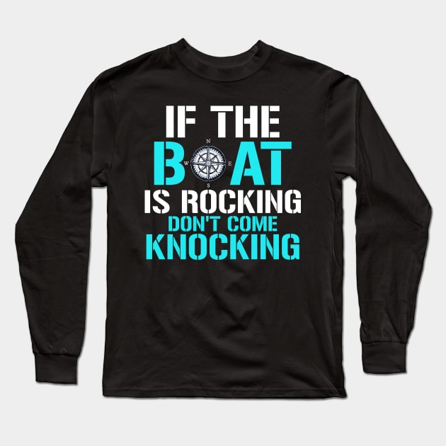 if the boat is rocking don't come knocking Long Sleeve T-Shirt by busines_night